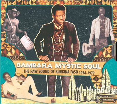Bambara Mystic Soul: The Raw Sound of Burkina Faso 1974-1979
