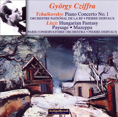 Tchaikovsky: Piano Concerto No. 1; Liszt: Hungarian Fantasy; Paysage; Mazeppa