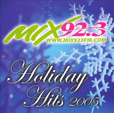 Holiday Hits 2005: Mix 92.3