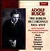 Adolf Busch, The Berlin Recordings 1921-1929