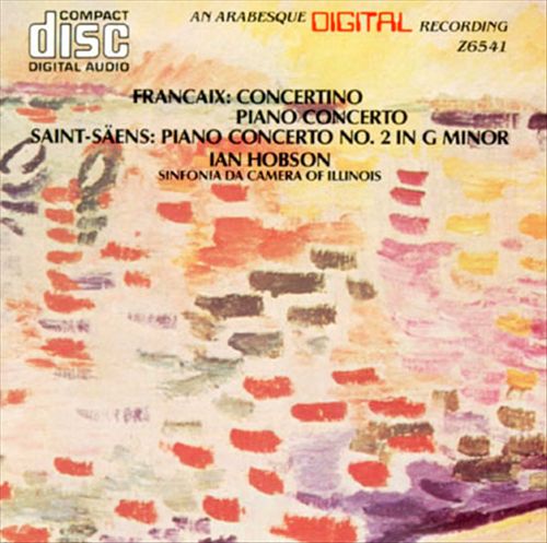 Françaix: Concertino; Piano Concerto; Saint-Saëns: Piano Concerto No. 2