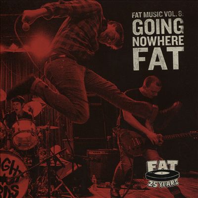 Fat Music, Vol. 8: Going Nowhere Fat