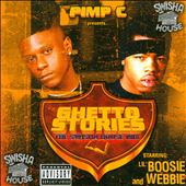 Pimp C Presents Lil Boosie, Webbie, Michael 5000 Watts: Ghetto Stories
