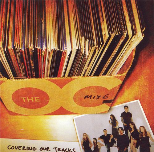 Music from the O.C., Mix 6: Covering Our Tracks