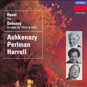 Ravel: Trio; Debussy: Sonatas for Violin & Cello