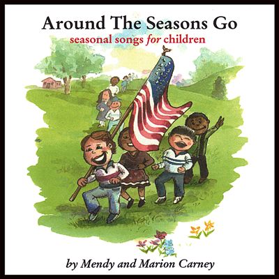 Around the Seasons Go: Seasonal Songs for Children