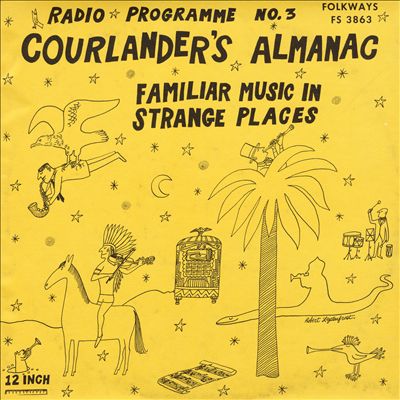 Radio Programme, No. 3: Courlander's Almanac - Familiar Music In Strange Places