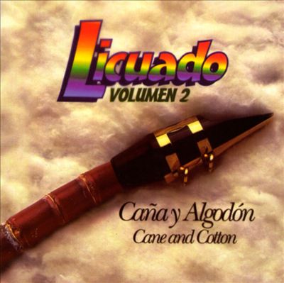 Licuado, Vol. 2: Cana Y Algodon (Cane & Cotton)