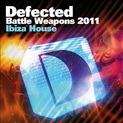 Album herunterladen Various - Defected Battle Weapons 2011 Ibiza House