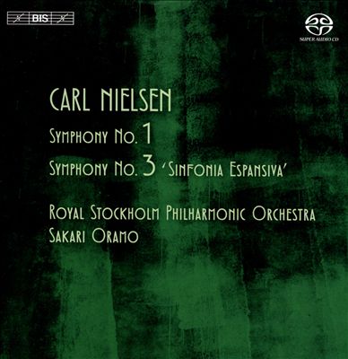 Carl Nielsen: Symphonies Nos. 1 & 3 "Sinfonia Espansiva"