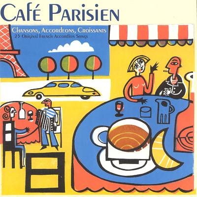 Chansons, Accordions, Croissants: 25 Original French Accordion Songs