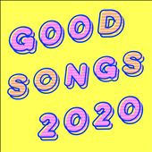 Good Songs 2020