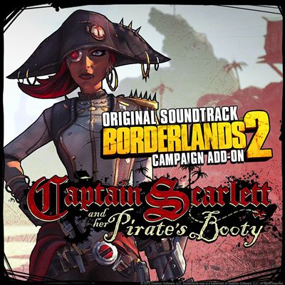 Borderlands 2: Captain Scarlett and Her Pirate's Booty [Original Soundtrack]