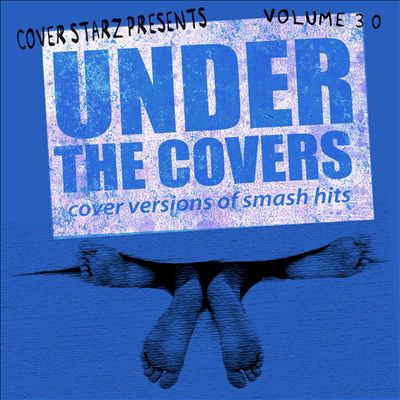 Under the Covers: Cover Versions of Smash Hits, Vol. 30