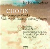 Chopin: The Complete Works, Vol. 9 - Cannons Among Flowers