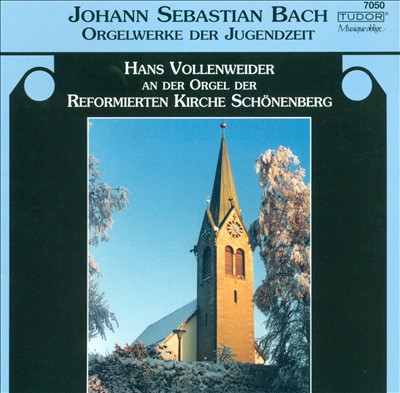 Johann Sebastian Bach: Orgelwerke der Jugendzeit