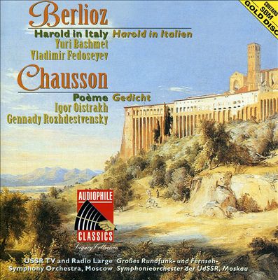 Berlioz: Harold in Italy; Chausson: Poème