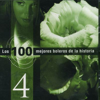 Los 100 Mejores Boleros de LA Historia, Vol. 4