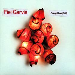 last ned album Fiel Garvie - Caught Laughing