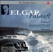 Elgar: Falstaff; Froissart; Romance for Bassoon; Grania and Diarmid - Incidental music & Funeral march