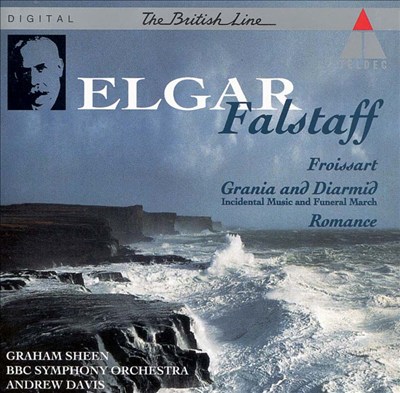 Elgar: Falstaff; Froissart; Romance for Bassoon; Grania and Diarmid - Incidental music & Funeral march