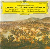 Beethoven: Egmont; Wellingtons Sieg; Märsche