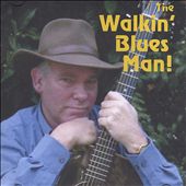 The Walkin' Blues Man!