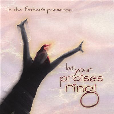 Let Your Praises Ring!