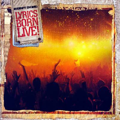 Overnite Encore: Lyrics Born Live!