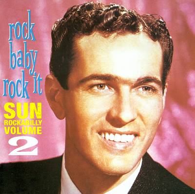 Rock Baby Rock It, Vol. 2: Sun Rockabilly