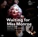Robin de Raaff: Waiting for Miss Monroe