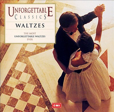 Unforgettable Classics: Waltzes