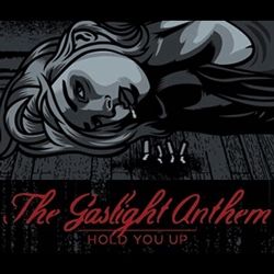 ladda ner album The Gaslight Anthem - Hold You Up