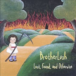 lataa albumi BrotherLush - Lost Found And Otherwise