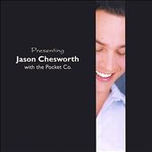 Presenting Jason Chesworth and the Pocket Co.