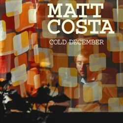 lataa albumi Matt Costa - Cold December