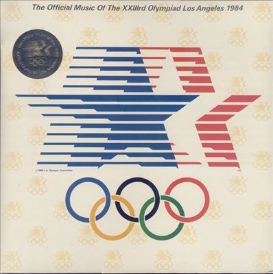 The Official Music of the XXIIIrd Olympiad, Los Angeles 1984