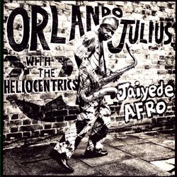 Julius, Orlando/The Heliocentrics : Jaiyede Afro (2014)