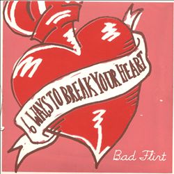 baixar álbum Bad Flirt - 6 Ways To Break Your Heart