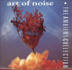 ladda ner album Art Of Noise - The Ambient Collection