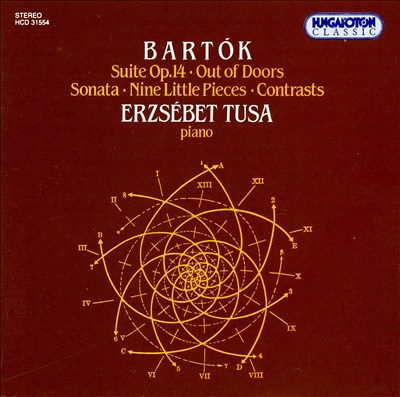 Bartók: Suite, Op. 14; Out of Doors; Sonata; Nine Little Pieces; Contrasts