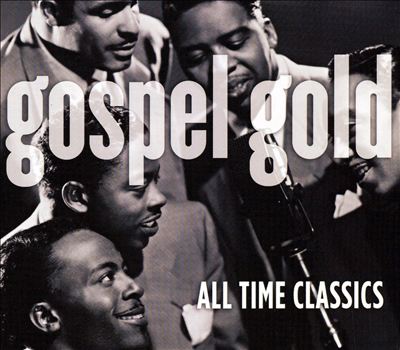 Gospel Gold: All Time Classics