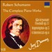 Schumann: Complete Piano Works, Vol. 3