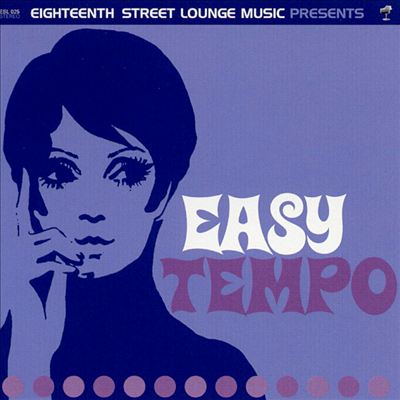 Easy Tempo [Eighteenth Street Lounge Music]
