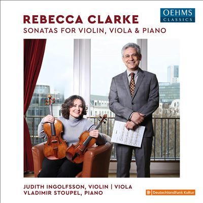 Rebecca Clarke: Sonatas for Violin, Viola & Piano
