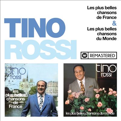 Tino Rossi - Les Plus belles chansons de France/Les plus belles chansons du  Monde Album Reviews, Songs & More