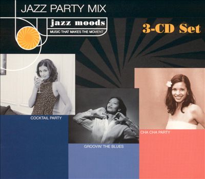 Jazz Moods: Jazz Party Mix - Cocktail Party/Groovin' the Blues