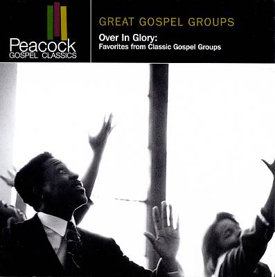 Gospel Groups: Over in Glory