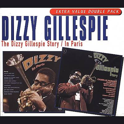 The Dizzy Gillespie Story/Dizzy in Paris