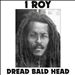 Dread Bald Head